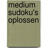 Medium sudoku's oplossen by W.H.a. Schilders