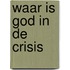 Waar is God in de crisis