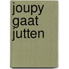 Joupy gaat jutten door Monica Maas