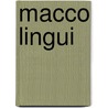 Macco Lingui by P.P.A. Macco