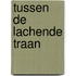Tussen de lachende traan