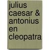 Julius Caesar & Antonius en Cleopatra by Malcolm Van Dijke