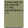 Overal NaSk 5e ed vmbo-bk 1-2 FLEX leerwerkboek A + B by Unknown