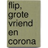 Flip, Grote Vriend en corona door Mattanja Nieuwburg