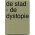 de Stad - de Dystopie