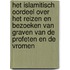 Het Islamitisch oordeel over het reizen en bezoeken van graven van de Profeten en de vromen