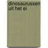 Dinosaurussen uit het ei door Ruth Owen