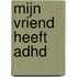 Mijn vriend heeft ADHD