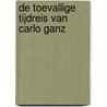 De toevallige tijdreis van Carlo Ganz door Leen Vandereyken