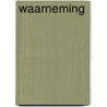 Waarneming by Lidwien Schuitemaker