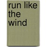 Run like the wind by Isla Lewis