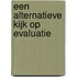 Een alternatieve kijk op evaluatie