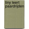Tiny leert paardrijden door M. Marlier