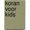 Koran voor Kids by Saoed Khadje
