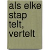 ALS ELKE STAP TELT, vertelt door Paul Edlinger
