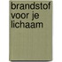 Brandstof voor je lichaam
