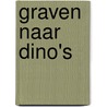 Graven naar dino's by John Allan