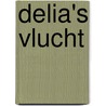 Delia's vlucht by Virginia Andrews