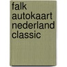 Falk autokaart Nederland classic door Onbekend