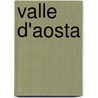 Valle d'Aosta door Eveline Eijkhout