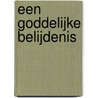 Een Goddelijke belijdenis by B.J. van Boven