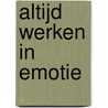 Altijd werken in emotie by Edwin Spieard