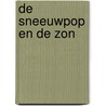 De sneeuwpop en de zon by Susan Taghdis