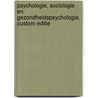 Psychologie, sociologie en gezondheidspsychologie, custom editie door Roos Arends