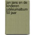 Jan Jans en de kinderen jubileumalbum 50 jaar