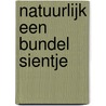 Natuurlijk Een bundel Sientje door Sientje Sanders