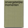 Onvergetelijke momenten door Nora Roberts