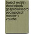 Traject Welzijn Theorieboek Gespecialiseerd pedagogisch medew + vouche