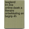 Laagland LRN-line online+boek A Literaire ontwikkeling en begrip 4H door Onbekend