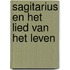Sagitarius en het Lied van het leven