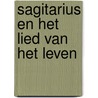 Sagitarius en het Lied van het leven by Roger Brits
