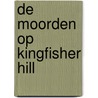 De moorden op Kingfisher Hill door Sophie Hannah