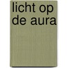 Licht op de aura door Barbara Ann Brennan