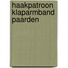 Haakpatroon Klaparmband Paarden door Stefanie Trouwborst-Wijers