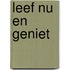 Leef nu en Geniet