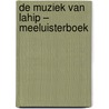 De muziek van Lahip – Meeluisterboek door Annemarie Jongbloed