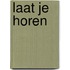 Laat je horen