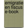 Emigratie en fiscus E-book by Unknown