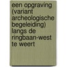 Een opgraving (variant Archeologische Begeleiding) langs de Ringbaan-West te Weert door M. Van Haasteren