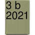 3 b 2021