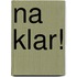 Na klar!