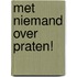 Met niemand over praten!