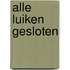 Alle luiken gesloten