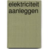 Elektriciteit aanleggen by Rem Groenewegen