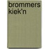 Brommers kiek'n