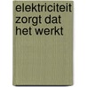 Elektriciteit zorgt dat het werkt by Rem Groenewegen